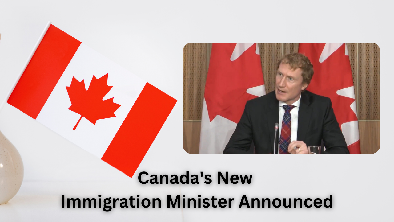 Canada's New Immigration Minister Announced