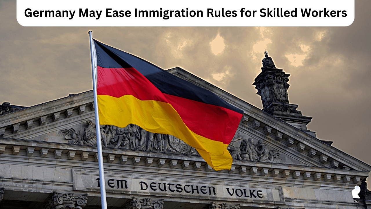 Germany may Ease Immigration Rules for Skilled Workers